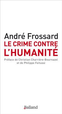 Le crime contre l'humanité. Le crime d'être né