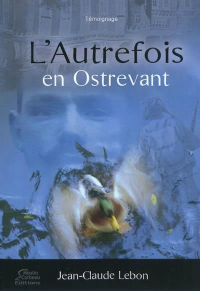 L'autrefois en Ostrevant : témoignage