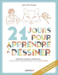 21 jours pour apprendre à dessiner : portraits, animaux, perspective... : une méthode progressive avec plus de 270 dessins