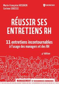 Réussir ses entretiens RH : 11 entretiens incontournables à l'usage des managers et des RH