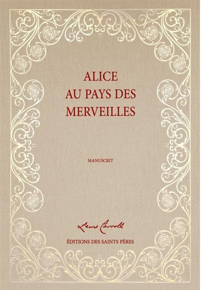 Les aventures d'Alice au pays des merveilles : manuscrit. Alice's adventures under ground