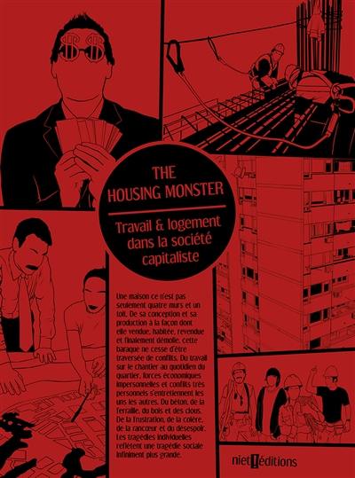 The housing monster : travail et logement dans la société capitaliste