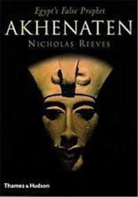 Akhenaten Egypt´ S False Prophet (Hardback)