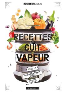 Recettes au cuit-vapeur : plus de 140 recettes saines et hyper faciles !