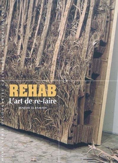 Rehab : l'art de re-faire