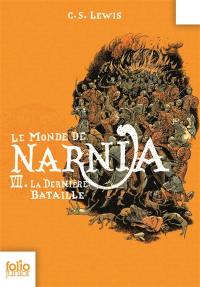 Le monde de Narnia. Vol. 7. La dernière bataille