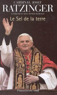 Le sel de la terre : le christianisme et l'Eglise catholique au seuil du IIIe millénaire : entretiens avec Peter Seewald