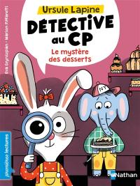 Ursule Lapine, détective au CP. Le mystère des desserts