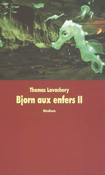 Bjorn aux Enfers. Vol. 2. La mort du loup