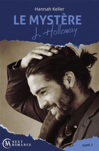 Le mystère J. Holloway. Vol. 3