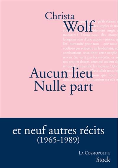 Aucun lieu, nulle part : et neuf autres récits (1965-1989)