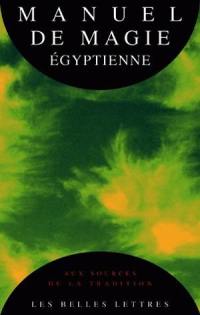 Manuel de magie égyptienne : le papyrus magique de Paris