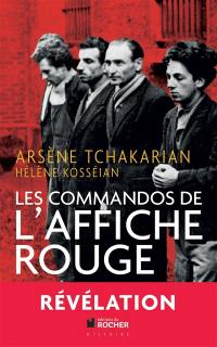 Les commandos de l'Affiche rouge : la vérité historique sur la première section de l'armée secrète