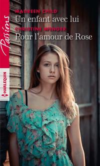 Un enfant avec lui. Pour l'amour de Rose