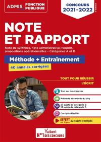 Note et rapport : méthode + entraînements, 40 annales corrigées : catégories A et B, concours 2021-2022