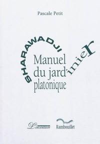 Sharawadji : manuel du jardinier platonique