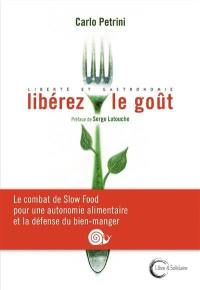 Libérez le goût : liberté et gastronomie