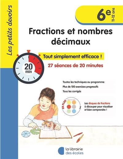 Fractions et nombres décimaux, 6e, 11-12 ans : tout simplement efficace pour s'entraîner et réussir !