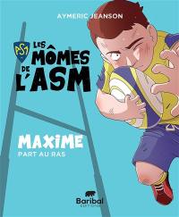 Les mômes de l'ASM. Maxime part au ras