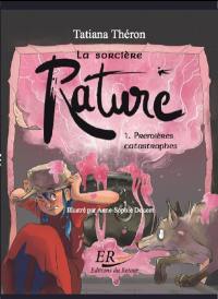 La sorcière Rature. Vol. 1. Premières catastrophes