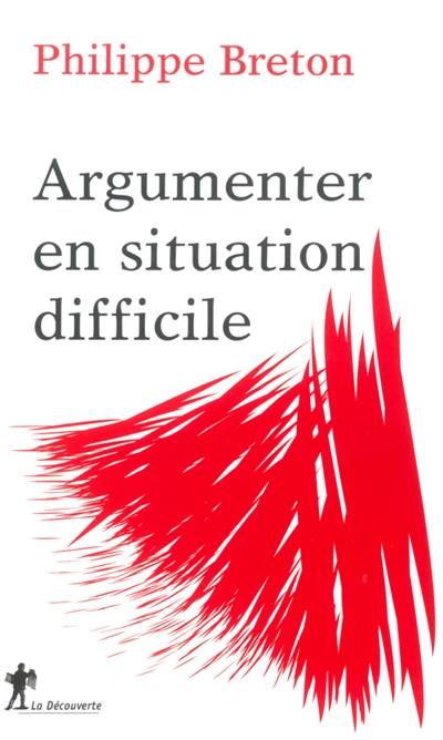 Argumenter en situation difficile : que faire face à un public hostile, aux propos racistes, au harcèlement, à la manipulation, à l'agression physique et à la violence sous toutes ses formes ?