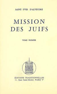 Mission des Juifs. Vol. 1