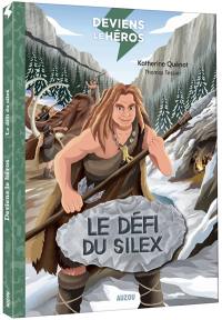 Deviens le héros. Le défi du silex