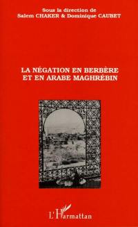 La négation en berbère et en arabe maghrébin