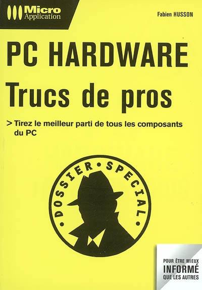 PC Hardware : trucs de pros