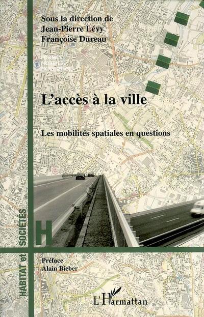 L'accès à la ville : les mobilités spatiales en questions