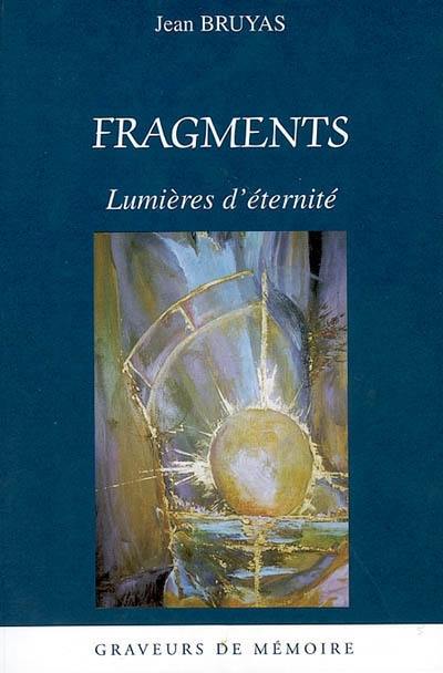 Fragments : lumières d'éternité : trente années de pensées recueillies et rassemblées par sa collaboratrice Claudia Gutsche