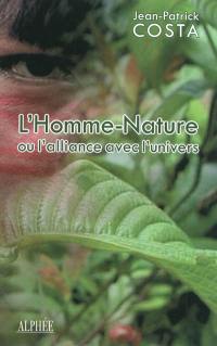 L'homme-nature ou l'alliance avec l'univers : entre indianité et modernité