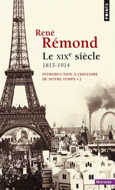 Introduction à l'histoire de notre temps. Vol. 2. Le XIXe siècle : 1815-1914