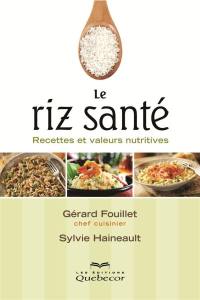 Le riz santé : recettes et valeurs nutritives