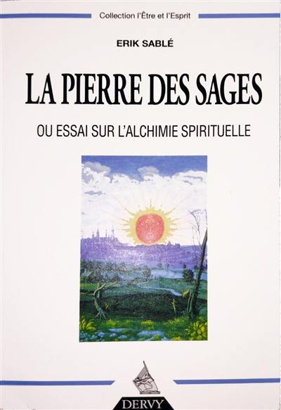 La pierre des sages : essai sur les métamorphoses de l'âme