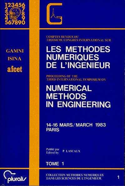 Les méthodes numériques de l'ingénieur : comptes rendus du troisième congrès international sur les méthodes numériques de l'ingénieur, 14-16 mars 1983, Paris. Numerical methods in engineering : proceedings of the third international meeting on numerical methods in engineering, 14-16 march 1983, Paris