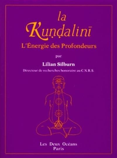 La Kundalini ou L'énergie des profondeurs