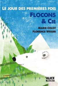 Le jour des premières fois. Vol. 4. Flocons & Cie