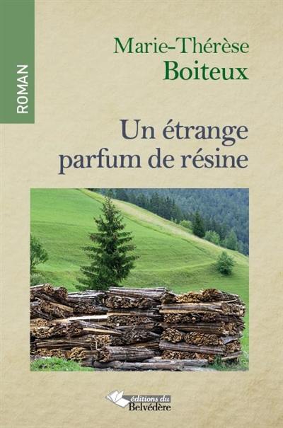 Un étrange parfum de résine