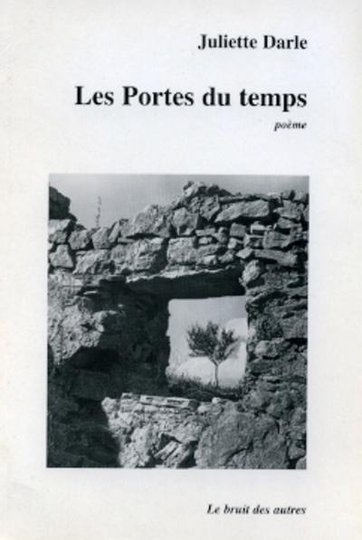 Les portes du temps. Visages du siècle qui s'en va