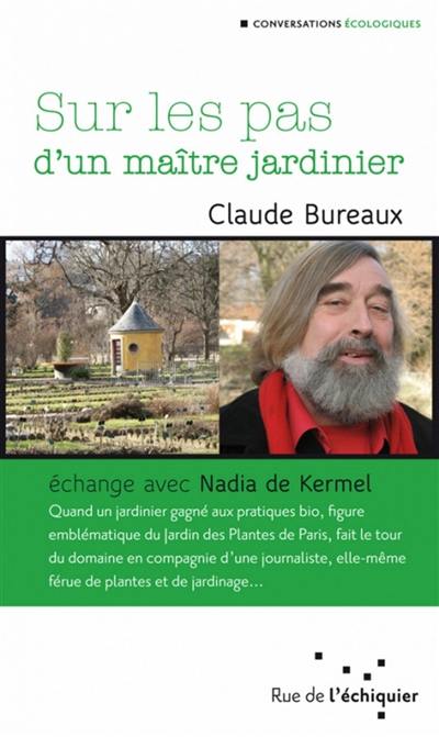 Sur les pas d'un maître jardinier