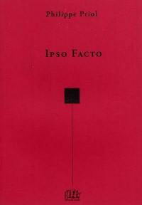 Ipso facto, aphorismes, 1972-1978 : suivi de L'histoire de Charles le Guellec, récit, 1994 : La lettre de cachet, réflexion, 1999