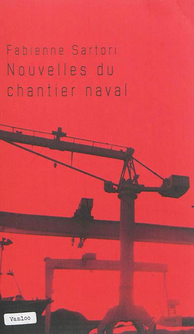 Nouvelles du chantier naval : récit