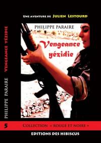 Une aventure de Julien Lestourd. Vengeance yézidie