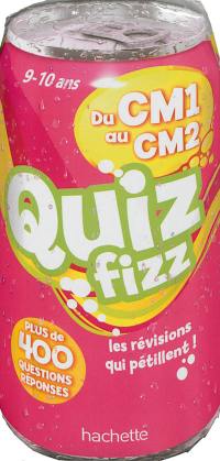 Quiz fizz, du CM1 au CM2, 9-10 ans : plus de 400 questions : les révisions qui pétillent !