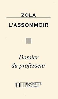 L'assommoir, Zola : dossier du professeur