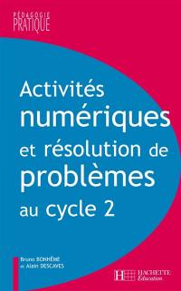 Activités numériques et résolution de problèmes au cycle 2 : une progression de cycle : des situations pour maîtriser les compétences