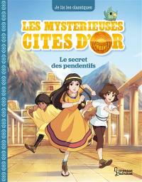 Les mystérieuses cités d'or. Vol. 2. Le secret des pendentifs