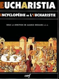 Eucharistia : encyclopédie de l'Eucharistie