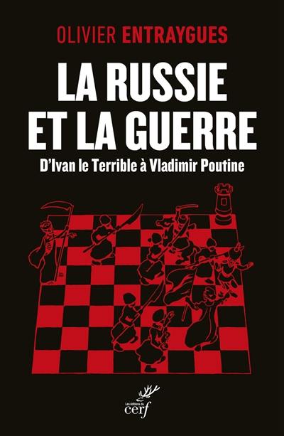 La Russie et la guerre : d'Ivan le Terrible à Vladimir Poutine